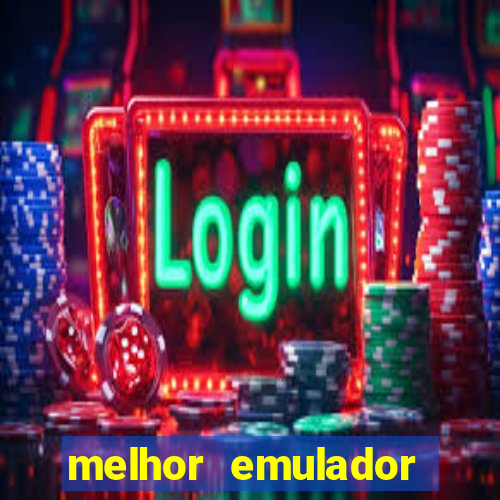 melhor emulador para pc fraco